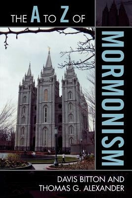 The to Z of Mormonism by Bitton, Davis