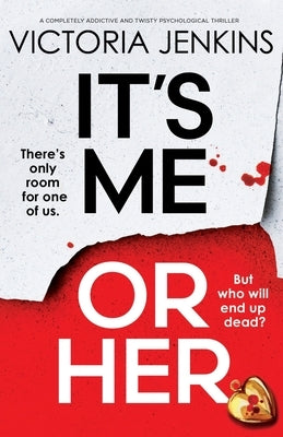 It's Me or Her: A completely addictive and twisty psychological thriller by Jenkins, Victoria