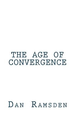 The Age of Convergence by Ramsden, Dan