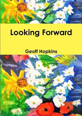 Looking Forward by Hopkins, Geoff