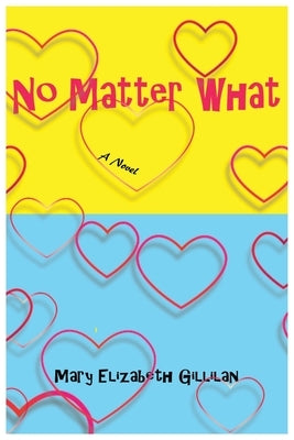 No Matter What by Gillilan, Mary Elizabeth