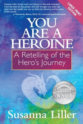 You Are a Heroine: A Retelling of the Hero's Journey by Liller, Susanna