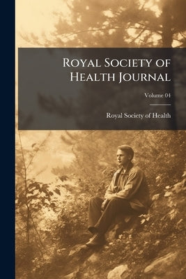 Royal Society of Health Journal; Volume 04 by Royal Society of Health (Great Britain)