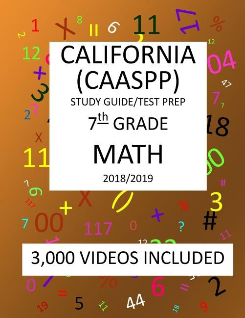 7th Grade CALIFORNIA CAASPP, MATH, Test Prep: 2019: 7th Grade California Assessment of Student Performance and Progress MATH Test prep/study guide by Shannon, Mark