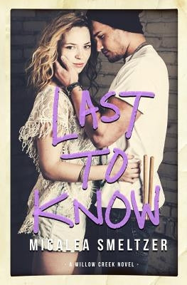 Last to Know by Smeltzer, Micalea