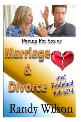 Paying for Sex or Marriage & Divorce by Wilson, Randy
