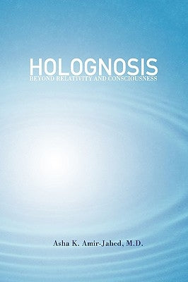 Holognosis by Amir-Jahed, Asha K. M. D.