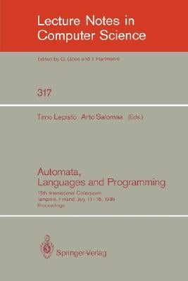 Automata, Languages and Programming: 15th International Colloquium, Tampere, Finland, July 11-15, 1988. Proceedings by Lepistö, Timo
