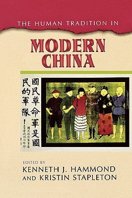 The Human Tradition in Modern China by Hammond, Kenneth J.
