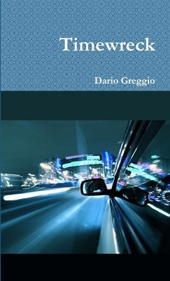 Timewreck by Greggio, Dario