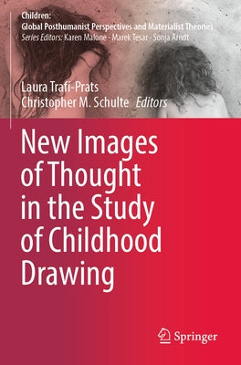New Images of Thought in the Study of Childhood Drawing by Trafí-Prats, Laura