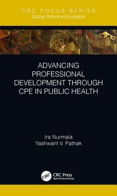 Advancing Professional Development Through Cpe in Public Health by Nurmala, Ira