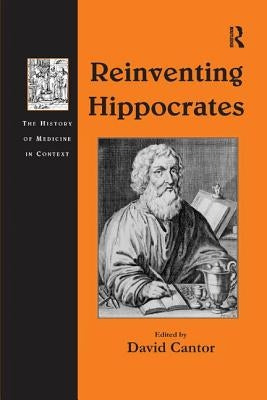 Reinventing Hippocrates by Cantor, David