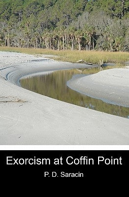 Exorcism at Coffin Point by Saracin, P. D.