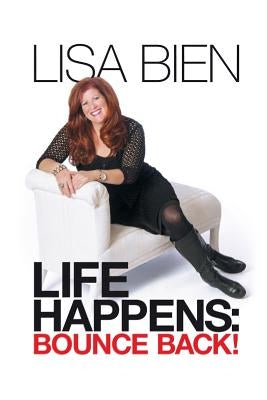 Life Happens: Bounce Back! by Bien, Lisa