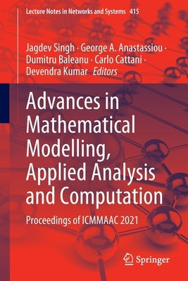 Advances in Mathematical Modelling, Applied Analysis and Computation: Proceedings of Icmmaac 2021 by Singh, Jagdev