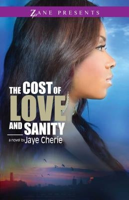 Cost of Love and Sanity by Cherie, Jaye