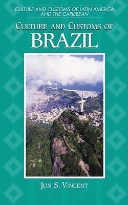 Culture and Customs of Brazil by Woodyard, George