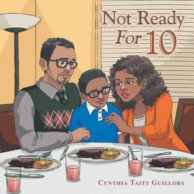 Not Ready for 10 by Guillory, Cynthia Taitt