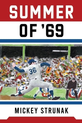 Summer of '69 by Strunak, Mickey
