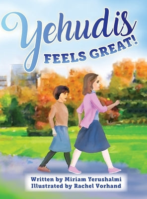 Yehudis Feels Great! by Yerushalmi, Miriam