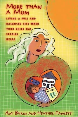 More Than A Mom: Living a Full and Balanced Life when your Child has Special Needs by Fawcett, Heather