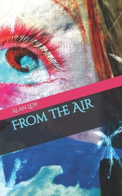 From The Air by Lew, Alan