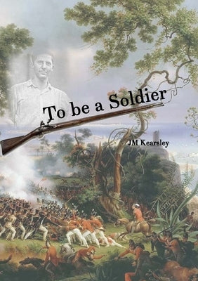 To be a Soldier by Kearsley, Jm