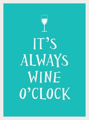 It's Always Wine O'Clock by Andrews McMeel Publishing
