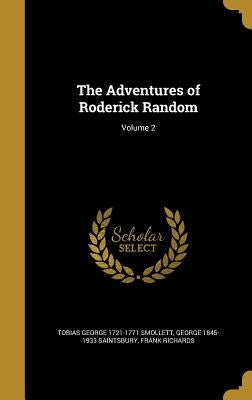 The Adventures of Roderick Random; Volume 2 by Smollett, Tobias George