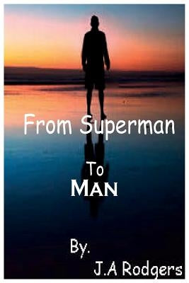 From Superman to Man by Rodgers, J. A.