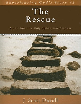 The Rescue: Salvation, the Holy Spirit, the Church by Duvall, J. Scott