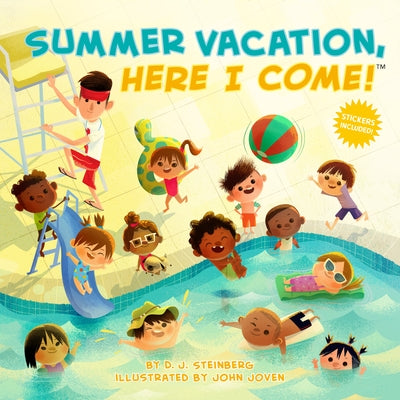 Summer Vacation, Here I Come! by Steinberg, D. J.