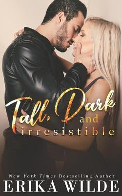 Tall, Dark and Irresistible by Wilde, Erika