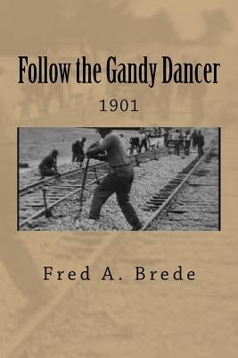 Following the Gandy Dancers: Ruby's Pantry by Brede, Fred a.