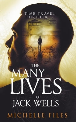 The Many Lives of Jack Wells by Files, Michelle