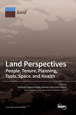 Land Perspectives: People, Tenure, Planning, Tools, Space, and Health by Chigbu, Uchendu Eugene
