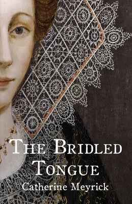 The Bridled Tongue by Meyrick, Catherine