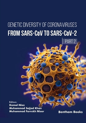 Genetic Diversity of Coronaviruses: From SARSCoV to SARS-CoV-2 - (Part 2) by Khan, Muhammad Sajjad