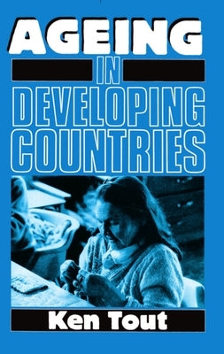 Aging in Developing Countries by Tout, Ken