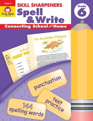 Skill Sharpeners: Spell & Write, Grade 6 Workbook by Evan-Moor Corporation
