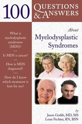 100 Questions & Answers about Myelodysplastic Syndromes by Gotlib, Jason