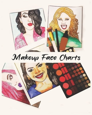 MakeUp Face Charts: A Coloring Book for Women Who Love Makeup 50 Faces to makeup "8 x 10 " 100 pages by Glamorous Books