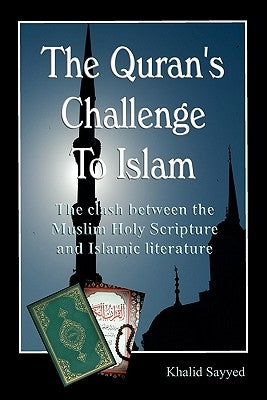 The Koran's Challenge to Islam (Paperback) by Sayyed, Khalid