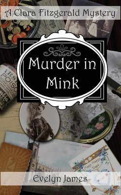 Murder in Mink: A Clara Fitzgerald Mystery by James, Evelyn