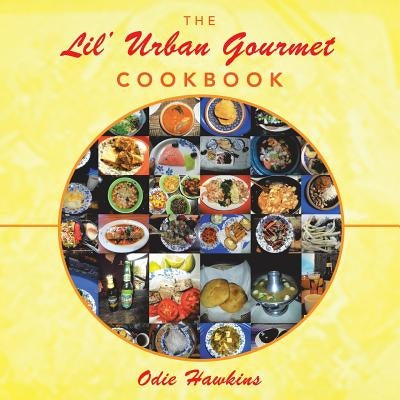 The Lil' Urban Gourmet Cookbook by Hawkins, Odie