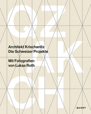 Architekt Krischanitz: Die Schweizer Projekte by Huwyler, Roger