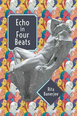 Echo in Four Beats by Banerjee, Rita