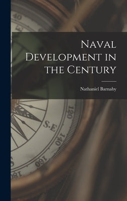 Naval Development in the Century by Barnaby, Nathaniel