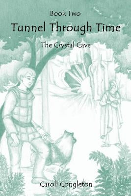 Tunnel Through Time: The Crystal Cave by Congleton, Caroll